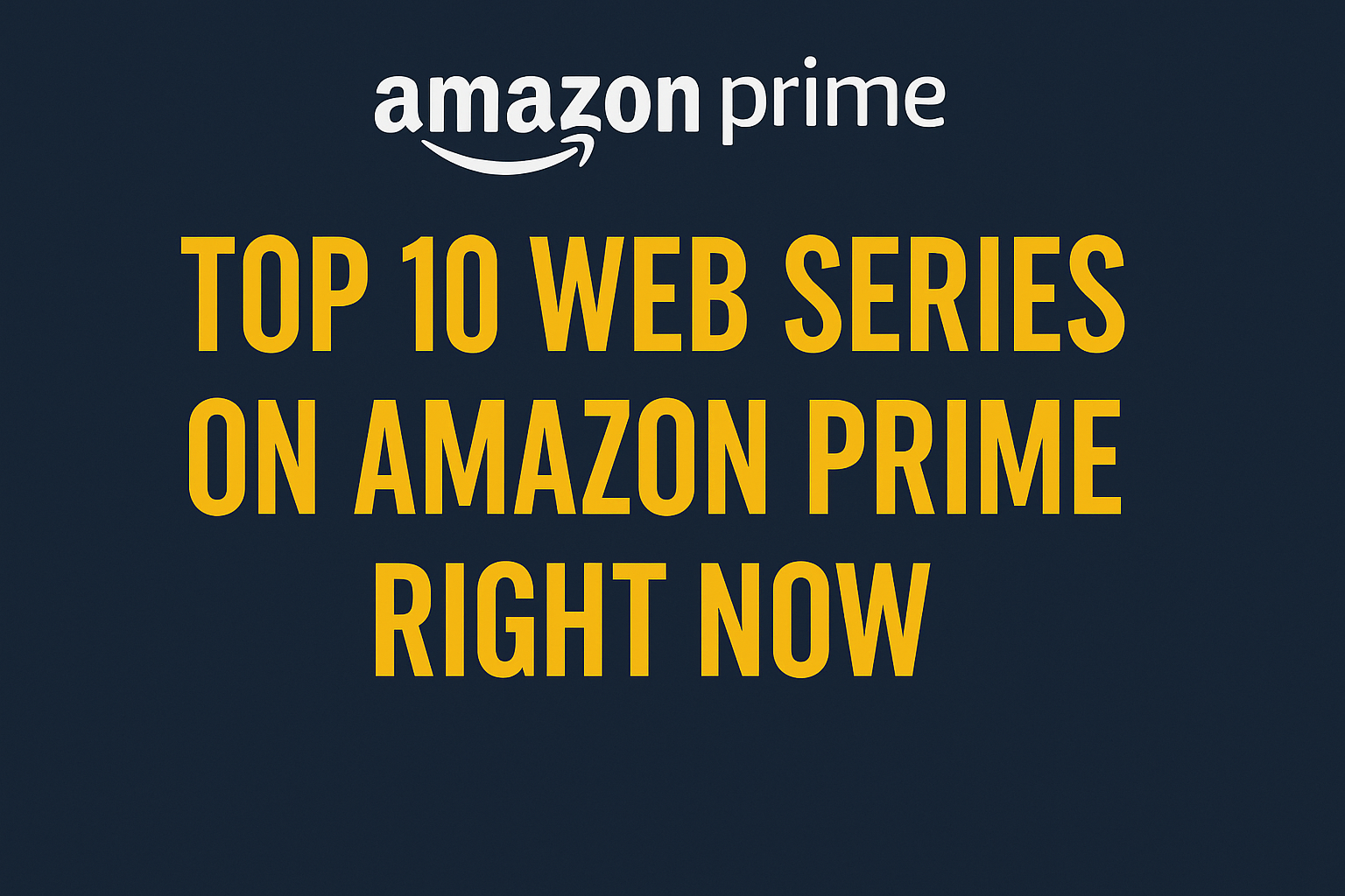 Top 10 Web Series on Amazon Prime Right Now